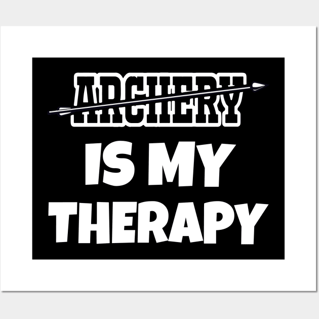 Archery is my Therapy Wall Art by WorkMemes